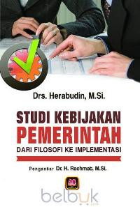 Image of Studi Kebijakan Pemerintah dari Filosofi ke Implementasi
