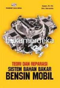 Image of Teori dan Reparasi Sistem Bahan Bakar Bensin Mobil