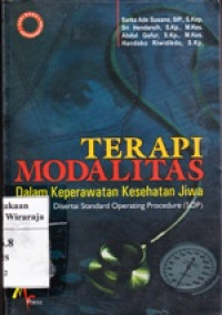 Image of Terapi Modalitas Dalam Keperawatan Jiwa : Disertai Standar Operating Procedure ( SOP )